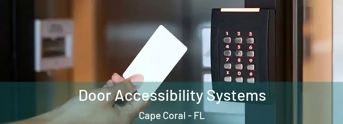Door Accessibility Systems Cape Coral - FL