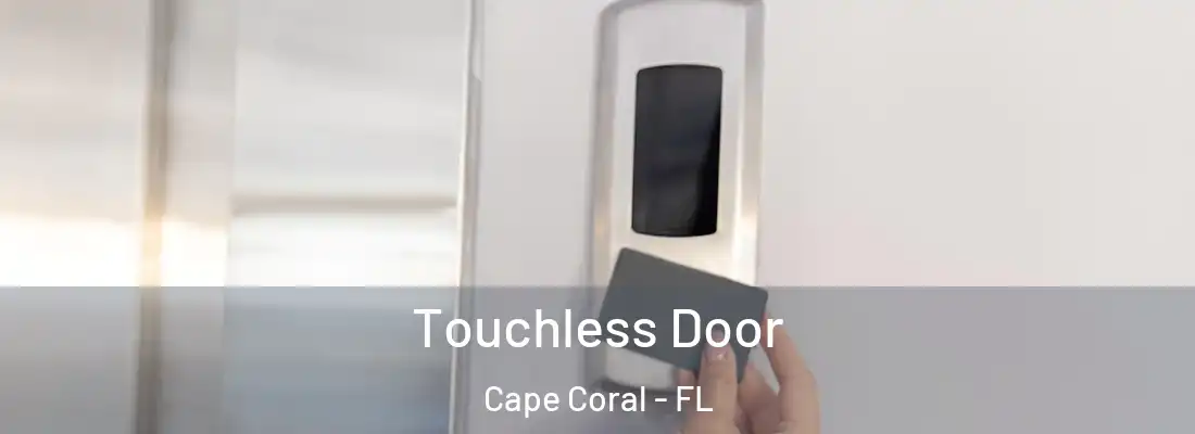 Touchless Door Cape Coral - FL